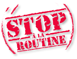 Stop à la routine