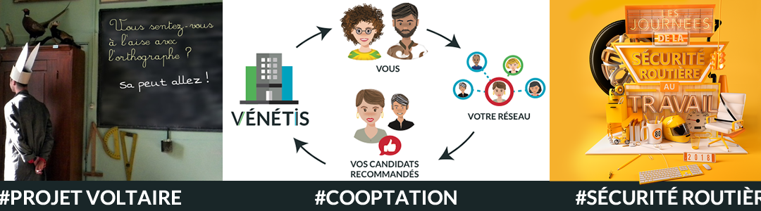 PROJET VOLTAIRE, COOPTATION, SÉCURITÉ ROUTIÈRE, VÉNÉTIS PREND SOIN DE SES SALARIÉS